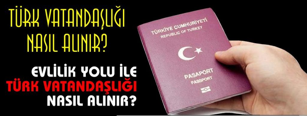Evlilikle Türk vatandaşlığına geçiş