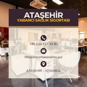 Ataşehir yabancı sağlık sigortası, Ataşehir oturma izni sağlık sigortası